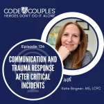 Title page, Code4Couples Podcast, picture of Katie Bingner, Caucasian woman with long red hair, chin resting on hand, smiling. Also includes episode title: "Communication and Trauma Response After Critical Incidents"